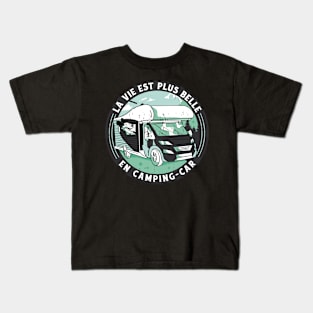 La Vie est plus Belle en Camping Car Kids T-Shirt